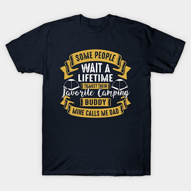 Going camping with dad. Perfect present for mom mother dad father friend him or her T-Shirt by SerenityByAlex